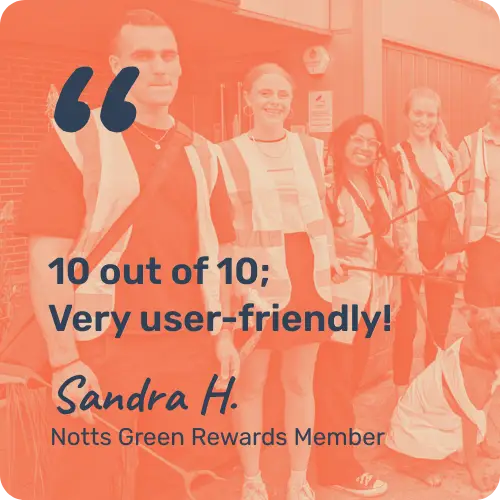 A Group of people picking litter outside their office. Text reads "10 out of 10; Very user-friendly!" Sandra H. Notts Green Rewards Member
